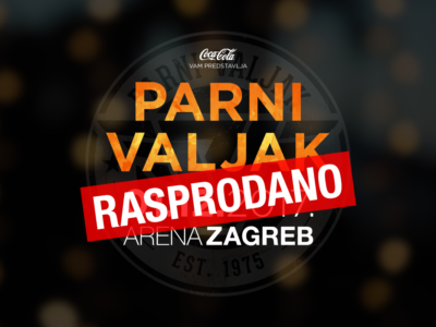 PARNI VALJAK ! ARENA ZAGREB ! RASPRODANO !